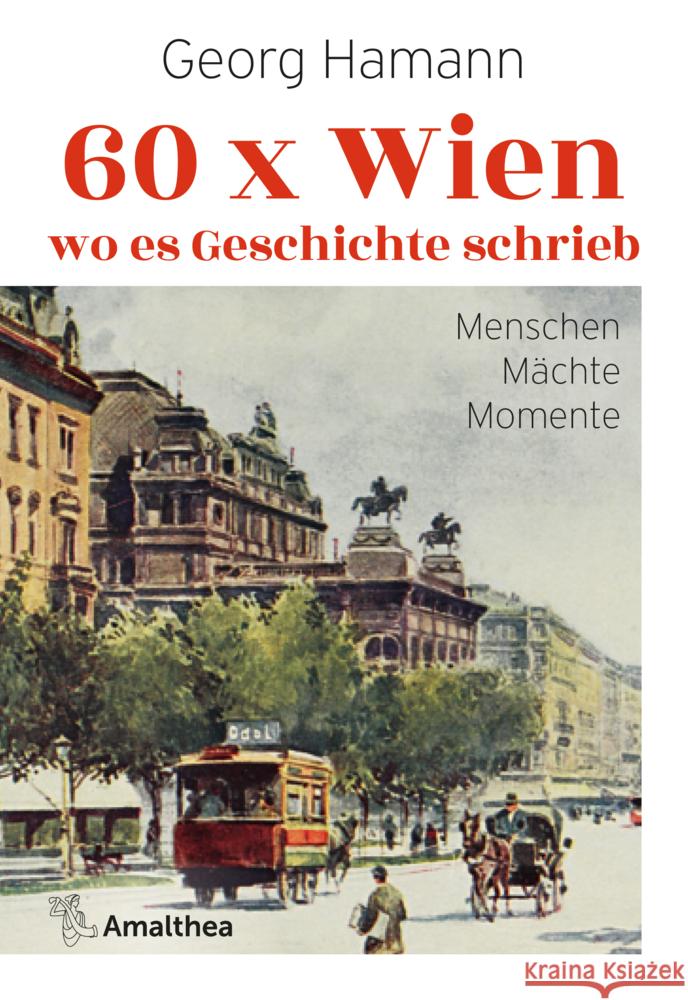 60 x Wien, wo es Geschichte schrieb Hamann, Georg 9783990502358 Amalthea - książka