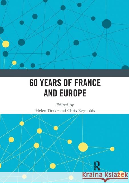 60 years of France and Europe Drake, Helen 9780367587079 Routledge - książka