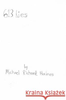 613 Lies Michael Richard Haimes 9781537209128 Createspace Independent Publishing Platform - książka