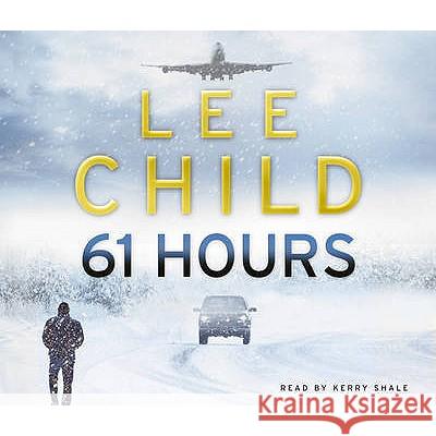 61 Hours : (Jack Reacher 14) Lee Child 9781846572142 ARROW BOOKS LTD - książka