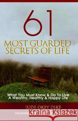 61 Most Guarded Secrets of Life Jude Okey Dike 9781684718146 Lulu.com - książka