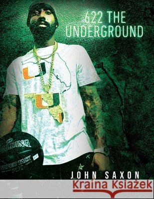 622 The Underground John Saxon 9798822914834 Palmetto Publishing - książka