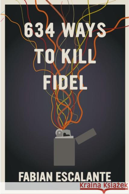 634 Ways to Kill Fidel Fabian Escalante 9781644210987 Seven Stories Press,U.S. - książka