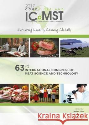 63rd International Congress of Meat Science and Technology: Nurturing locally, growing globally: 2017 Declan Troy Ciara McDonnell Laura Hinds 9789086863136 Wageningen Academic Publishers - książka