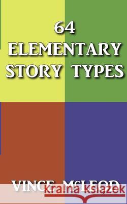 64 Elementary Story Types Vince McLeod 9781500543198 Createspace - książka