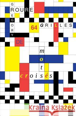 64 Grilles de mots croisés Roure, Gregory 9781986534413 Createspace Independent Publishing Platform - książka