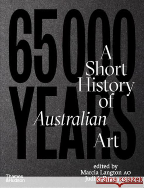 65,000 Years of Australian Art Judith Ryan 9781760764210 Thames and Hudson (Australia) Pty Ltd - książka