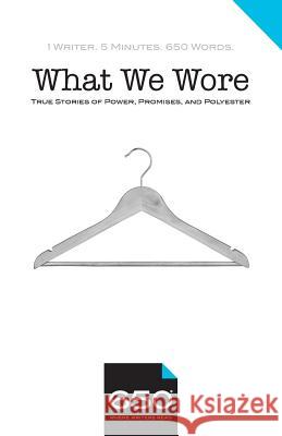 650 - What We Wore: True Stories of Power, Promises, and Polyester Edward McCann Kathleen Bennett Bastis Ann Casapini 9781543171884 Createspace Independent Publishing Platform - książka