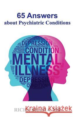 65 Answers about Psychiatric Conditions Richa Bhati 9781721560653 Createspace Independent Publishing Platform - książka