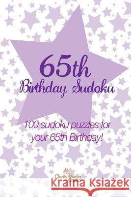 65th Birthday Sudoku: 100 sudoku puzzles for your 65th Birthday! Media, Clarity 9781490909745 Createspace - książka