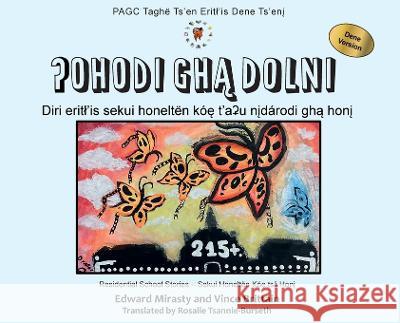 ʔOhodi ghą dolni: Telling the Truth Dene Version Edward Mirasty Vince Brittain Rosalie Tsannie-Burseth 9781989840603 Prince Albert Grand Council - książka