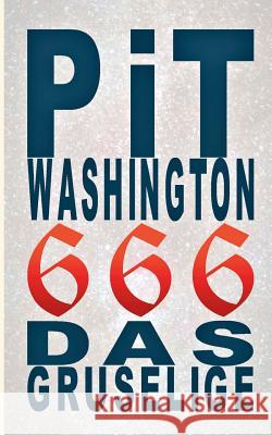 666: Das Gruselige Washington, Pit 9783744801980 Books on Demand - książka