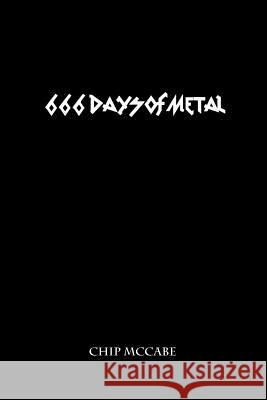 666 Days of Metal Chip McCabe 9781545278031 Createspace Independent Publishing Platform - książka