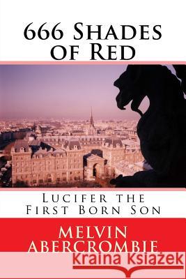 666 Shades of Red: Lucifer the Holy Spirit Melvin L Abercrombie 9781541310407 Createspace Independent Publishing Platform - książka