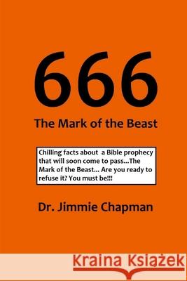 666 The Mark of the Beast Jimmie L. Chapman 9780557387700 Lulu.com - książka