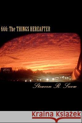 666 The Things Hereafter: Revelation Study Guide Snow, Steaven 9781441466471 Createspace - książka