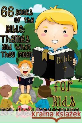 66 Books of the Bible: Themes and What They Mean Dr Chad Costantino Gavriela Powers 9781546411048 Createspace Independent Publishing Platform - książka