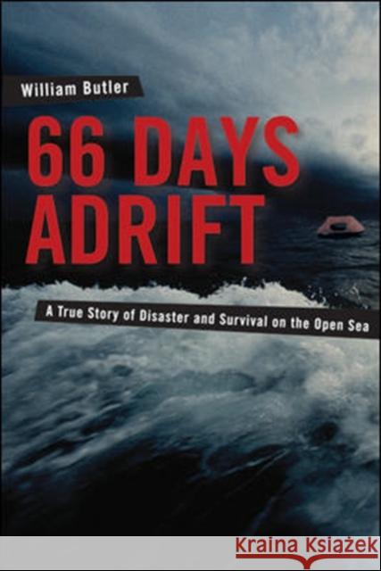 66 Days Adrift: A True Story of Disaster and Survival on the Open Sea Butler, William 9780071438742  - książka