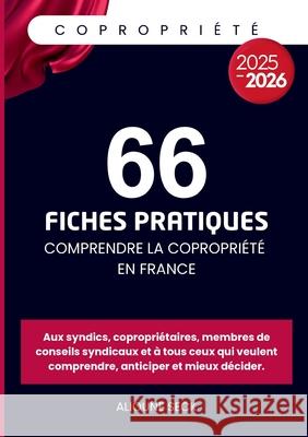 66 fiches pratiques pour comprendre la copropri?t? en france: Tout pour comprendre, anticiper et mieux d?cider. Alioune Seck 9782322597154 Bod - Books on Demand - książka