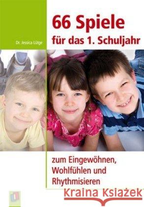 66 Spiele für das 1. Schuljahr : zum Eingewöhnen, Wohlfühlen und Rhythmisieren Lütge, Jessica   9783834606877 Verlag an der Ruhr - książka