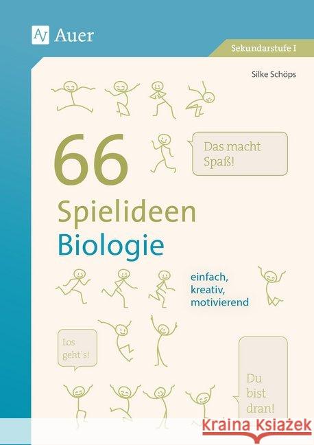 66 Spielideen Biologie : einfach, kreativ, motivierend (5. bis 10. Klasse) Schöps, Silke 9783403082941 Auer Verlag in der AAP Lehrerwelt GmbH - książka