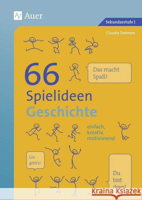 66 Spielideen Geschichte : einfach, kreativ, motivierend (5. bis 10. Klasse). Sekundarstufe I Schmitz, Claudia 9783403076438 Auer Verlag in der AAP Lehrerfachverlage GmbH - książka