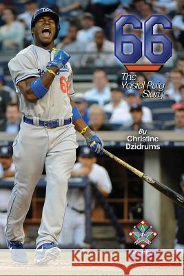 66: The Yasiel Puig Story: SportStars Volume 3 Dzidrums, Christine 9781938438301 Creative Media Publishing - książka