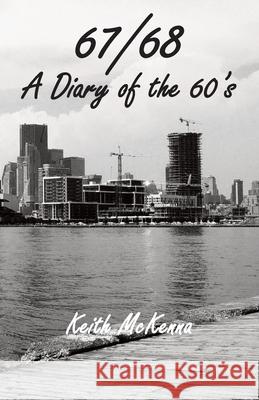 67/68: A Diary of the 60's Keith McKenna 9781990330865 One Thousand Trees - książka