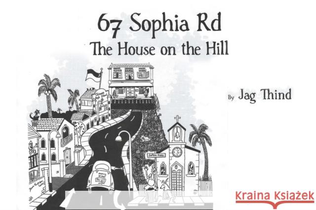 67 Sophia Road House on the Hill Jag Thind 9781800167315 Pegasus Elliot Mackenzie Publishers - książka