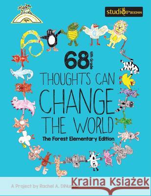 68 4th Grade Thoughts Can Change The World: The Forest Elementary Edition 4th Grade Class, Forest Elementary 9781511619196 Createspace - książka