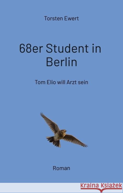 68er Student in Berlin Ewert, Torsten 9783347977655 tredition - książka