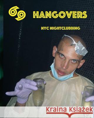 69 Hangovers: New York City Nightclubbing in 2016 Ernie Glam 9781537710464 Createspace Independent Publishing Platform - książka