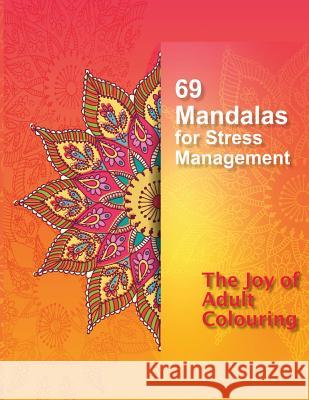 69 Mandalas for stress management: The Joy of Adult Colouring Lottie, Pixie 9781987554977 Createspace Independent Publishing Platform - książka