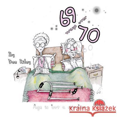 69 ways over 70 (deluxe edition) Riley, Dee 9781326997779 Lulu.com - książka