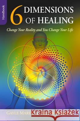 6 Dimensions Of Healing: Change Your Reality and You Change Your Life Maree, Gayle 9780648014027 Gayle M Herring - książka