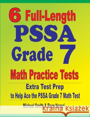 6 Full-Length PSSA Grade 7 Math Practice Tests: Extra Test Prep to Help Ace the PSSA Grade 7 Math Test Michael Smith Reza Nazari 9781646127443 Math Notion - książka