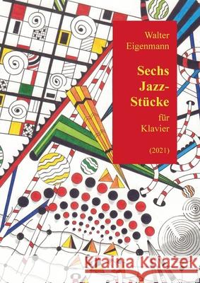 6 Jazz-Stücke für Klavier Eigenmann, Walter 9783347336322 Tredition Gmbh - książka