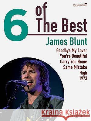 6 of the Best: James Blunt : piano/vocal/guitar James Blunt 9780571532797 FABER MUSIC LTD - książka