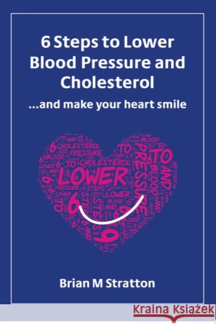 6 Steps to Lower Blood Pressure and Cholesterol ...and make your heart smile  9781527267008 ITP - książka