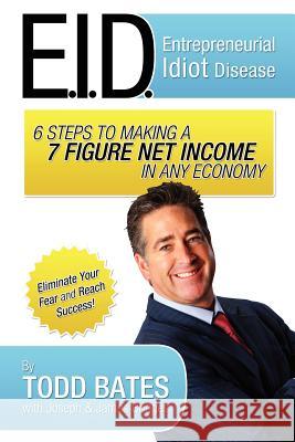 6 Steps To Making a 7 Figure Net Income In Any Economy Todd Bates 9780557530892 Lulu.com - książka