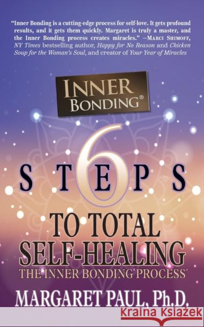 6 Steps to Total Self-Healing: The Inner Bonding Process Margaret Paul 9781722505059 G&D Media - książka