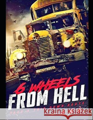 6 Wheels from Hell Official Shooting Script Evan Allen   9798852584625 Independently Published - książka