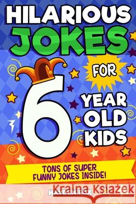 6 Year Old Jokes Foxx, Funny 9781989968024 Hayden Fox - książka