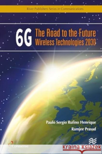 6g: The Road to the Future Wireless Technologies 2030 Paulo Sergio Rufino Henrique Ramjee Prasad 9788770043144 River Publishers - książka