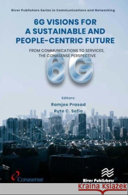 6G Visions for a Sustainable and People-centric Future  9788770227513 River Publishers - książka