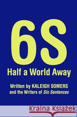 6S, Half a World Away Kaleigh Somers 9781453735503 Createspace Independent Publishing Platform - książka