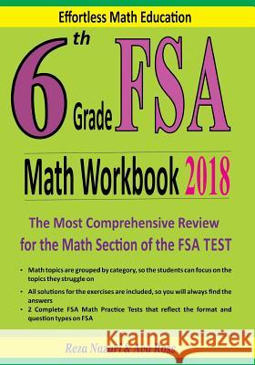 6th Grade FSA Math Workbook 2018: The Most Comprehensive Review for the Math Section of the FSA TEST Ross, Ava 9781985268470 Createspace Independent Publishing Platform - książka