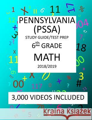 6th Grade PENNSYLVANIA PSSA, 2019 MATH, Test Prep: 6th Grade PENNSYLVANIA SYSTEM of SCHOOL ASSESSMENT 2019 MATH Test Prep/Study Guide Shannon, Mark 9781727033885 Createspace Independent Publishing Platform - książka