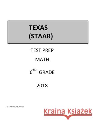 6th Grade STAAR Test Prep: 6th Grade Texas Assessment Academic Rediness Test Prep Mark Shannon 9781983944482 Createspace Independent Publishing Platform - książka