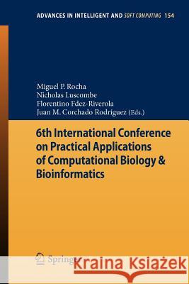 6th International Conference on Practical Applications of Computational Biology & Bioinformatics Miguel P. Rocha, Nicholas Luscombe, Florentino Fdez-Riverola, Juan M. Corchado Rodríguez 9783642288388 Springer-Verlag Berlin and Heidelberg GmbH &  - książka